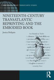Nineteenth-Century Transatlantic Reprinting and the Embodied Book