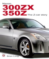 Nissan 300ZX/350Z The Z-car Story