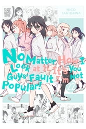 No Matter How I Look at It, It s You Guys  Fault I m Not Popular!, Vol. 22