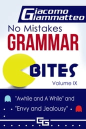 No Mistakes Grammar Bites, Volume IX, A While and Awhile, and Envy and Jealousy