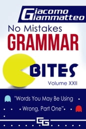 No Mistakes Grammar Bites, Volume XXII, 