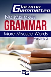 No Mistakes Grammar, Volume III, More Misused Words