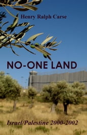 No-One Land: Israel/Palestine 2000-2002