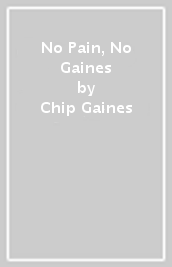 No Pain, No Gaines