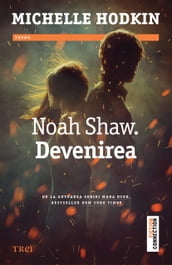 Noah Shaw. Devenirea