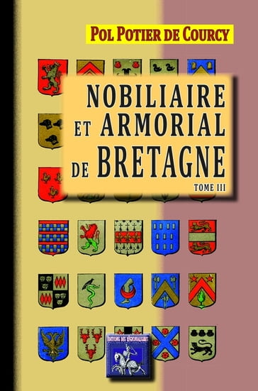 Nobiliaire et armorial de Bretagne (Tome 3) - Pol Potier De Courcy