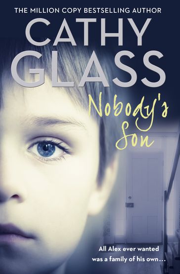 Nobody's Son: All Alex ever wanted was a family of his own - Cathy Glass