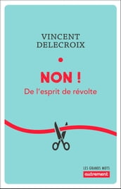 Non ! De l esprit de révolte