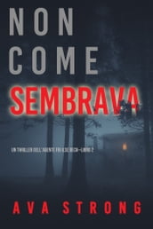 Non come sembrava (Un thriller dell Agente FBI Ilse BeckLibro 2)