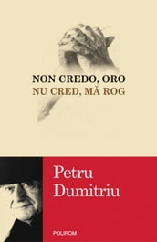 Non credo, oro / Nu cred, ma rog