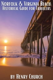 Norfolk & Virginia Beach: Historical Guide for Travelers