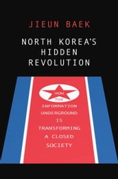 North Korea s Hidden Revolution