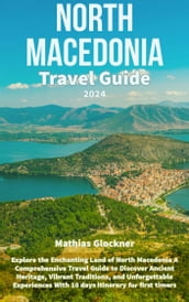 North Macedonia Travel Guide 2024