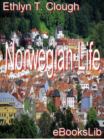 Norwegian Life - Ethlyn T. Clough