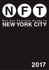 Not For Tourists Guide to New York City 2017