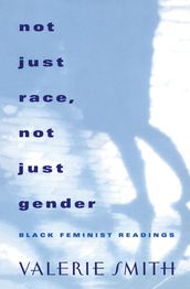 Not Just Race, Not Just Gender