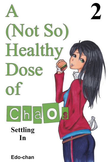 A (Not So) Healthy Dose of Chaos: Settling In - Edo-chan