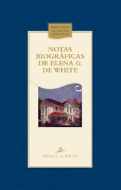 Notas biográficas de Elena G. de White