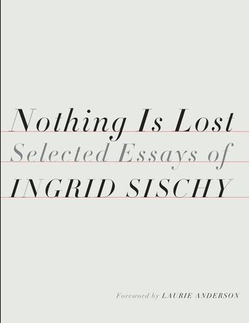 Nothing Is Lost - Ingrid Sischy