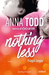 Nothing less - 1. Fragili bugie