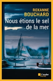 Nous étions le sel de la mer