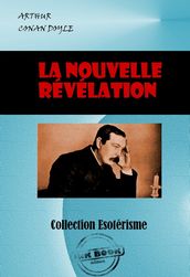 La Nouvelle Révélation [édition intégrale revue et mise à jour]