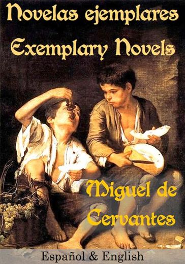 Novelas ejemplares Exemplary Novels Español & English - Miguel de Cervantes