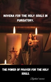 Novena for the Holy Souls in Purgatory.