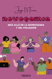 Novogamia. Más allá de la monogamia y del poliamor