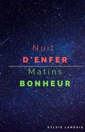 Nuit d Enfer. Matins Bonheur.