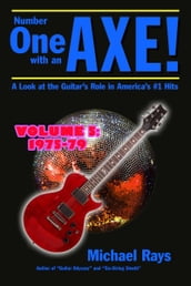 Number One with an Axe! A Look at the Guitar s Role in America s #1 Hits, Volume 5, 1975-79