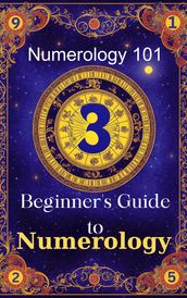 Numerology 101 Beginner s Guide to Numerology