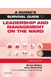 A Nurse s Survival Guide to Leadership and Management on the Ward