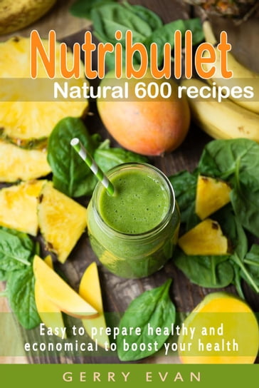 Nutribullet Natural 600 Recipes - Jeffrey Windel