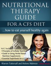 Nutritional Therapy Guide for a Cfs Diet: How to Eat Yourself Healthy Again