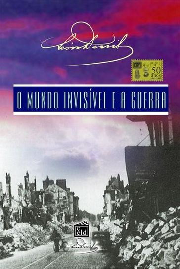 O Mundo Invisível e a Guerra - Léon Denis