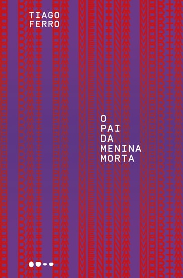 O pai da menina morta - Tiago Ferro