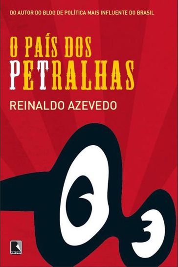 O país dos petralhas - Reinaldo Azevedo