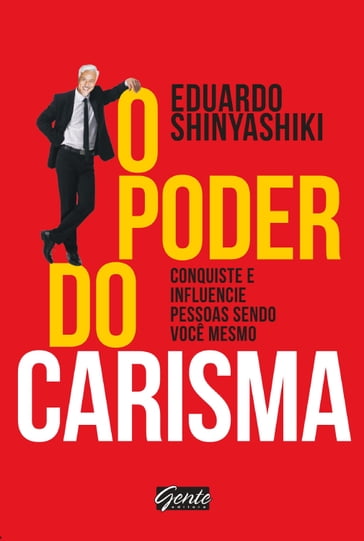 O poder do carisma - Eduardo Shinyashiki