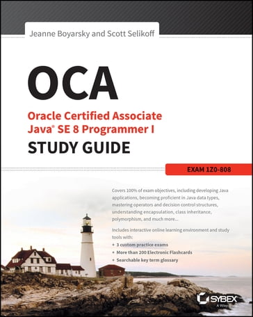 OCA: Oracle Certified Associate Java SE 8 Programmer I Study Guide - Jeanne Boyarsky - Scott Selikoff