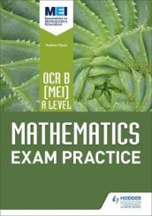 OCR B [MEI] A Level Mathematics Exam Practice