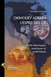 OKIHOÜEY ATISKEN - L ESPRIT DES OS
