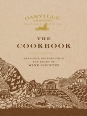 Oakville Grocery The Cookbook