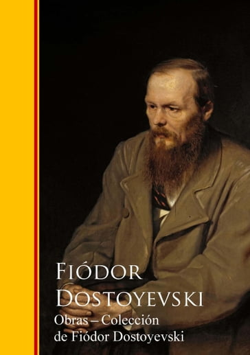 Obras - Coleccion de Fiódor Dostoyevski - Fedor Michajlovic Dostoevskij