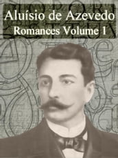Obras Completas de Aluísio de Azevedo - Romances Volume I