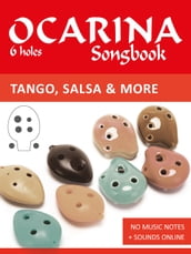 Ocarina Songbook - 6 holes - Tango, Salsa & more