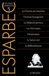 Oeuvres complètes Esparbec - Tome 5