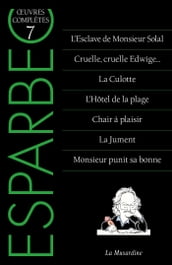 Oeuvres complètes d Esparbec - Tome 7