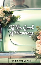 Of the Good of Marriage