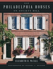 Old Philadelphia Houses on Society Hill, 17501840
